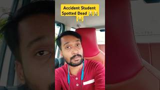 Accident Spotted Dead 😭😭 Student  Dead students viral accident ytshorts trending shorts [upl. by Dnalwor262]