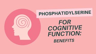 Phosphatidylserine Cognitive Benefits [upl. by Emor496]