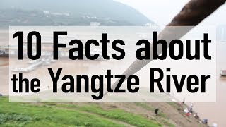 10 Incredible Facts about the Yangtze River  Along the Yangtze Day 10 [upl. by Middle391]