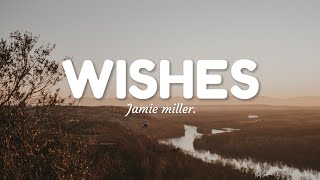 Jamie miller  Wisheslyrics [upl. by Enywad16]