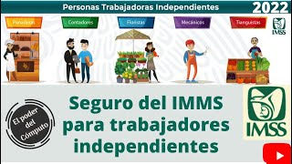 Seguro de Salud para trabajadores independientes IMMS Modalidad 10  Trámite en línea 2022 [upl. by Aistek]