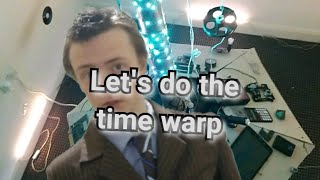 Doctor who parody Time warp S3E3 [upl. by Jeramie968]