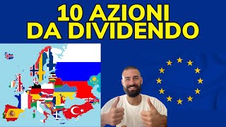 Le 10 migliori azioni da DIVIDENDO in Europa [upl. by Ybok]