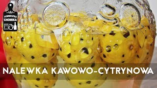 Jak zrobić 13 🍋 Nalewka kawowo  cytrynowa  Piwniczka Chomika [upl. by Nilatak]