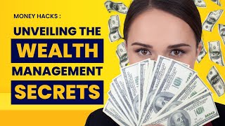 Unveiling the Wealth Management Secrets [upl. by Jonette]