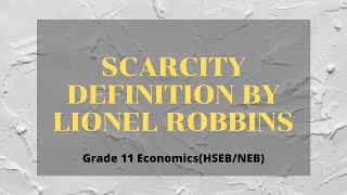 Scarcity Definition by Lionel Robbins in Nepali  Grade 11  Economics [upl. by Nath]