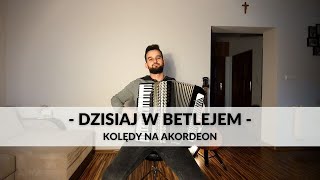 Dzisiaj W Betlejem  Kolędy Na Akordeon 🎄 [upl. by Adnam]