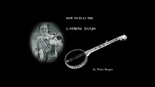 HOW TO PLAY THE 5STRING BANJO BY PETE SEEGER  Movie with Graphics [upl. by Anirdnajela424]