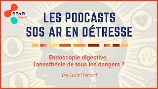 quotEndoscopie digestive lanesthésie de tous les dangers quot par le Dre Lucie Fromont  SFAR [upl. by Yvonner]