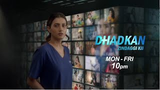 Dhadkan  Zindaggi Kii  Mon  Fri At 1000 PM [upl. by Whallon930]