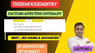 FACTORS AFFECTING ENTHALPY OF REACTION II THERMODYNAMICS amp THERMOCHEMISTRY CLASS 11  JEE amp NEET [upl. by Yelroc]