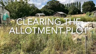 Clearing The Allotment Plot Starting To Prepare The Allotment Allotment Gardening [upl. by Fakieh]