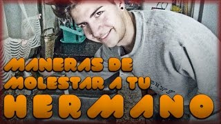 MANERAS DE MOLESTAR A TU HERMANO  Gustavo Müller [upl. by Jamin822]