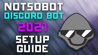 NotSoBot Setup Guide  Edit Images Create Memes amp Search with Bot Commands 2021 Edition [upl. by Ynoep615]