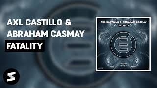 AXL Castillo amp Abraham Casmay  Fatality [upl. by Ajay156]