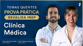 Temas quentes de Clínica Médica para prova prática Revalida INEP com João Paulo e Thamyres Souza [upl. by Illak]