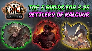 Top 5 build for 325 Settlers of Kalguur  Path of Exile [upl. by Livesay]