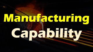 Manufacturing Capability [upl. by Ringler]