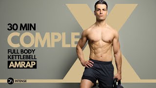 30 Min COMPLEX SETS Full Body KETTLEBELL workout  AMRAP Follow Along [upl. by Sergius]