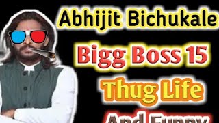 Abhijeet bichukale thug life moments in Bigg boss 15 😎  Bigg boss 15  salman Khan [upl. by Kcirrek730]