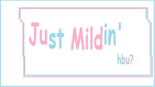 Just Mildin [upl. by Elyl]