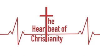 The Heartbeat of Christianity Part One Spiritual Conversion [upl. by Hally]