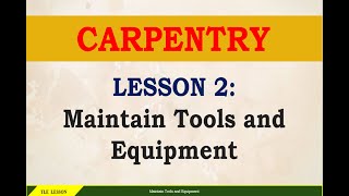 CARPENTRY  Lesson 2 Maintain Tools and Equipment with assessment [upl. by Imoin598]