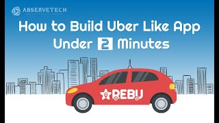 How to Build Uber Like App Under 2 Minutes  RebuStar [upl. by Maurene]