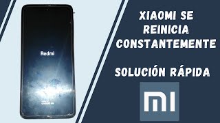 Mi Xiaomi se reinicia constantemente 😱 SOLUCIÓN [upl. by Anerdna]