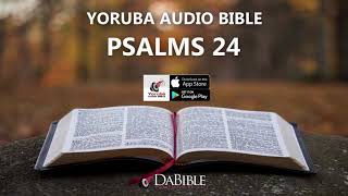 PSALMS 24 – YORUBA AUDIO BIBLE – BIBELI MIMO [upl. by Rannug]