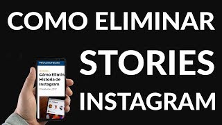 Cómo Eliminar una Historia de Instagram [upl. by Concoff422]