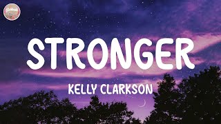 Kelly Clarkson  Stronger Lyrics [upl. by Lezah]