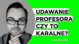 Udawanie profesora Czy to karalne  o akcji WszystkoVlog na UJ [upl. by Daahsar]