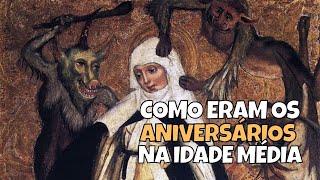 ERA MEDIEVAL Como eram os aniversários na Idade Média Tinha festa [upl. by Hillari418]