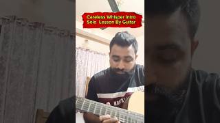 Careless Whisper Intro Solo Lesson By Guitar shorts [upl. by Resee994]