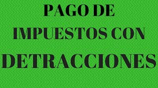 pago de impuesto con detracciones [upl. by Aiciles]