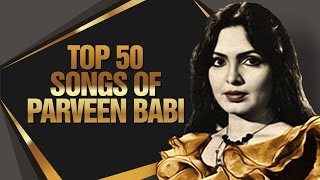 Top 50 Songs Of Parveen Babi  परवीन बाबी के 50 हिट गाने  HD Songs  One Stop Jukebox [upl. by Dambro]