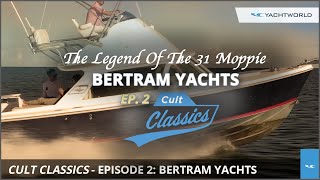 Cult Classics 2 Bertram Yachts  Legend of the 31 Moppie [upl. by Lange]