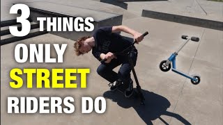 3 Things Only Street Riders Do [upl. by Asylem]