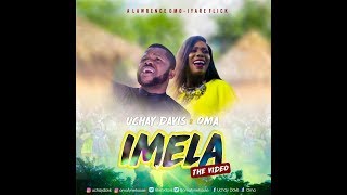 Uchay Davis amp Oma  IMELAOfficial Music Video [upl. by Hayarahs]