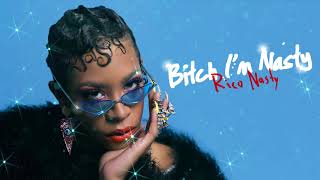 Rico Nasty  Bitch Im Nasty Official Audio [upl. by Barlow]