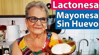 Lactonesa la Mayonesa Casera  Mayonesa Sin Huevo [upl. by Kellen]