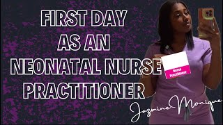 First day as a Neonatal Neonatal Nurse Practitioner [upl. by Sayre684]