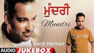 Mundri Harjit Harman Full Album Jukebox Atul Sharma  Punjabi Audio Songs [upl. by Brieta]