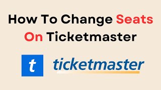 How To Change Seats On Ticketmaster [upl. by Ardnuas]