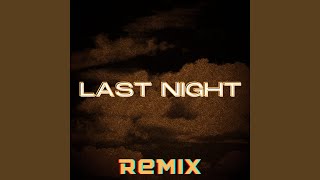 Last Night Remix [upl. by Jacinda]