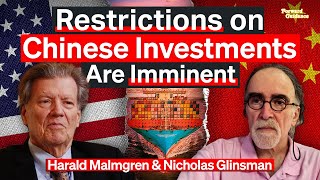 Restrictions On Investments Into China Are Imminent  Harald Malmgren amp Nicholas Glinsman [upl. by Vareck710]