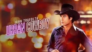 Urban Cowboy 2023 Movie  John Travolta Debra Winger Scott Glenn Barry C  Review and Facts [upl. by Claude]