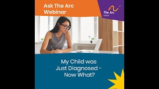 Ask The Arc  My Child was Just Diagnosed  Now What [upl. by Noillid]