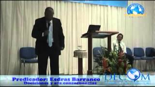 DESICIONES Y CONSECUENCIAS PASTOR ESDRAS BARRANCO 14 12 14 [upl. by Meekar]